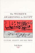 The Women's Awakening in Egypt Culture, Society, and the Press cover