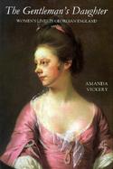 The Gentleman's Daughter Women's Lives in Georgian England cover