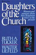 Daughters of the Church Women and Ministry from New Testament Times to the Present cover