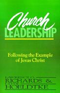 Church Leadership Following the Example of Jesus Christ cover