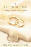 Fit to Be Tied: Making Marriage Last a Lifetime cover