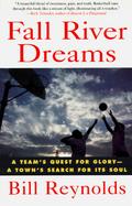 Fall River Dreams A Team's Quest for Glory-A Town's Search for Its Soul cover