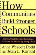 How Communities Build Stronger Schools Stories, Strategies and Promising Practices for Educating Every Child cover