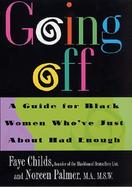 Going Off: A Guide for Black Women Who've Just about Had Enough cover
