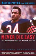 Never Die Easy The Autobiography of Walter Payton cover