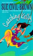 Catching Kelly cover