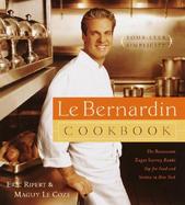 Le Bernardin Cook Book Four-Star Simplicity cover