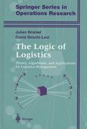The Logic of Logistics Theory, Algorithms, and Applications for Logistics Management cover