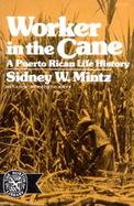Worker in the Cane A Puerto Rican Life History cover