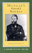 Melville's Short Novels Authoritative Texts, Contexts, Criticism cover
