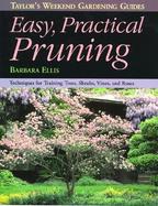 Easy, Practical Pruning Techniques for Training Trees, Shrubs, Vines, and Roses cover