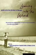 Leaning into the Wind Women Write from the Heart of the West cover