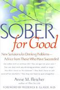 Sober for Good New Solutions for Drinking Problems  Advice from Those Who Have Succeeded cover