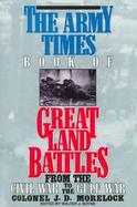 The Army Times Book of Great Land Battles: From the Civil War to the Gulf War cover