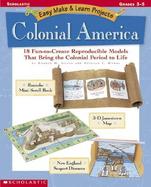 Colonial America 18 Fun-to-create Reproducible Models That Bring The Colonial Period To Life cover
