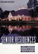 Senior Residences Designing Retirement Communities for the Future cover