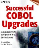 Successful COBOL Upgrades: Highlights and Programming Techniques with CDROM cover