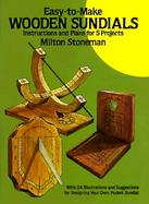 Easy-To-Make Wooden Sundials Instructions and Plans for Five Projects cover