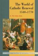 The World of Catholic Renewal 1540-1770 cover