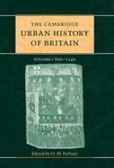 The Cambridge Urban History of Britain 600-1540 (volume1) cover