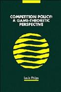 Competition Policy A Game-Theoretic Perspective cover