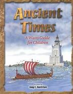 Ancient Times: A Watts Guide for Children cover