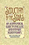 Seduction by the Stars An Astrological Guide to Love, Lust, and Intimate Relationships cover