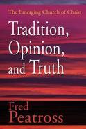Tradition, Opinion, and Truth The Emerging Church of Christ cover