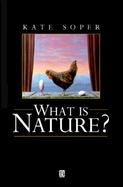 What is Nature?: Culture, Politics and the Non-Human cover