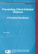 Preventing Client-Initiated Violence A Practical Handbook cover
