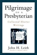 Pilgrimage of a Presbyterian Collected Shorter Writings cover