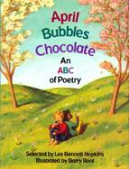 April, Bubbles, Chocolate: An ABC of Poetry cover