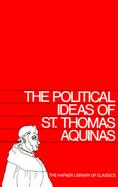 The Political Ideas of St. Thomas Aquinas Representative Selections cover