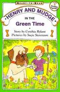 Henry and Mudge in the Green Time cover