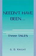 Needn't Have Been 3 Tales cover