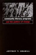 Community Literacy Programs and the Politics of Change cover