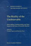 The Reality of the Unobservable Observability, Unobservability and Their Impact on the Issue of Scientific Realism cover