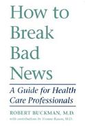 How to Break Bad News A Guide for Health Care Professionals cover