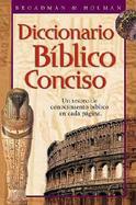 Diccionario Biblico Conciso Holman: Un Tesoro de Conocimiento Biblico en Cada Pagina / Holman Concise Biblical Dictionary cover