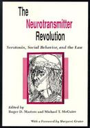 The Neurotransmitter Revolution Serotonin, Social Behavior, and the Law cover