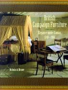 British Campaign Furniture Elegance Under Canvas, 1740-1914 cover