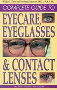Complete Guide to Eyecare, Eyeglasses and Contact Lenses cover