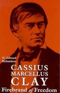 Cassius Marcellus Clay Firebrand of Freedom cover