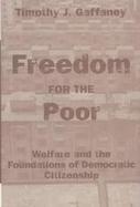 Freedom for the Poor: Welfare and the Foundations of Democratic Citizenship cover