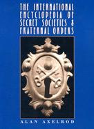 The International Encyclopedia of Secret Societies and Fraternal Orders cover