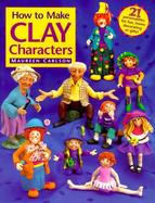 How to Make Clay Characters cover