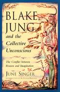 Blake, Jung and the Collective Unconscious: The Conflict Between Reason and Imagination cover
