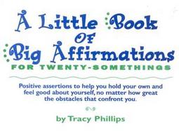A Little Book of Big Affirmations for Twenty-Somethings Positive Assertions to Help You Hold Your Own and Feel Good About Yourself, No Matter How Grea cover