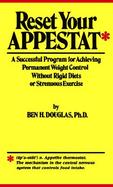 Reset Your Appestat A Successful Program for Achieving Permanent Weigh Control Without Rigid Diets or Strenuous Exercise cover