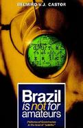 Brazil Is Not for Amateurs cover